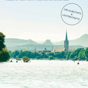 Westlicher Bodensee – Urlaubstipps, Unterkünfte und mehr