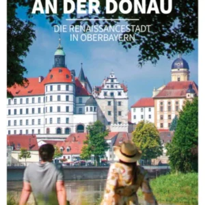 Neuburg an der Donau - Die Renaissancestadt