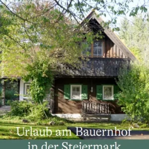 Urlaub am Bauernhof in der Steiermark