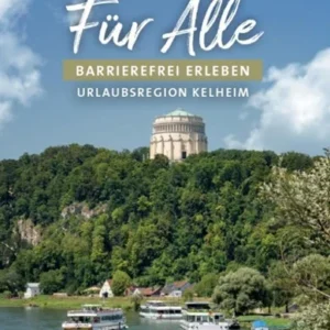 Barrierefrei erleben in der Urlaubsregion Kreis Kelheim